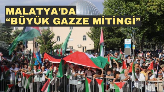 Malatya’da “Büyük Gazze mitingi”