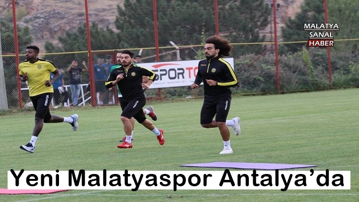 Yeni Malatyaspor Antalya’da