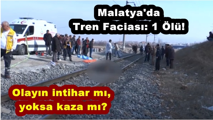 Malatya'da Tren Faciası: 1 Ölü!