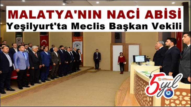 Naci Şavata Yeşilyurt'ta Meclis Başkan Vekili