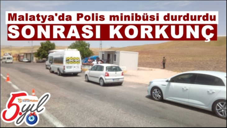 Malatya'da Polis minibüsi durdurdu