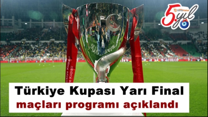 Türkiye Kupası Yarı Final maçları programı açıklandı